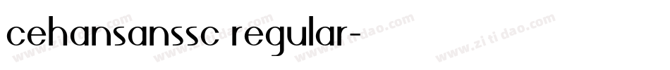 cehansanssc regular字体转换